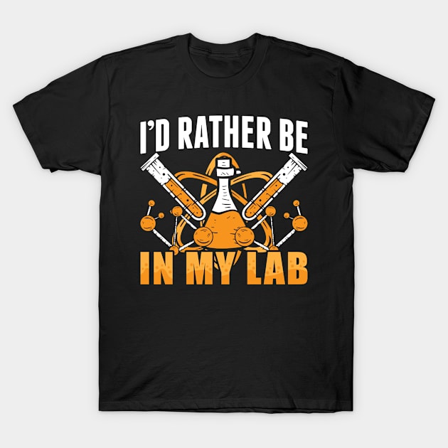 I'd Rather Be In My Lab Tech Laboratory Technician T-Shirt by T-Shirt.CONCEPTS